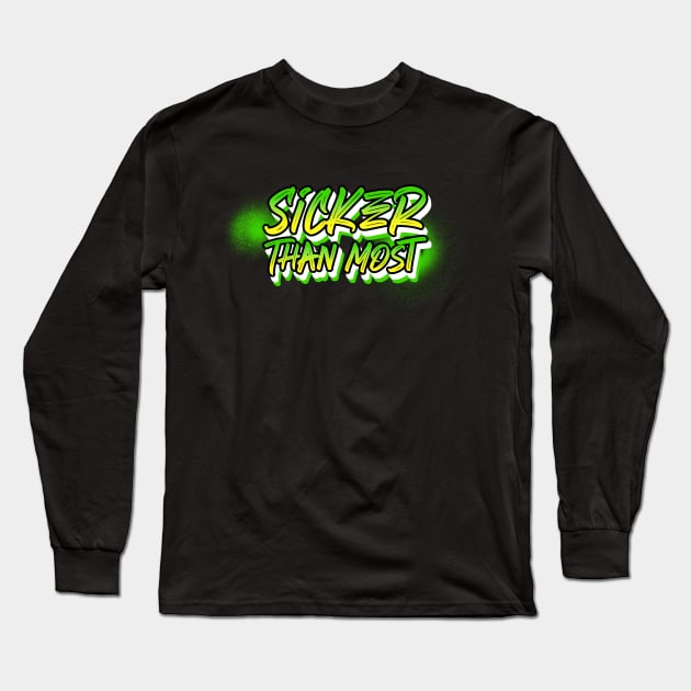 Sicker Than Most Alcoholic Recovery Long Sleeve T-Shirt by RecoveryTees